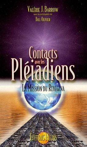 Contacts avec les Pléiadiens : la mission du Rexégéna