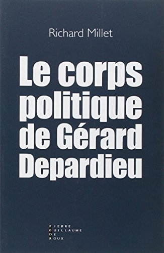 Le corps politique de Gérard Depardieu : essai