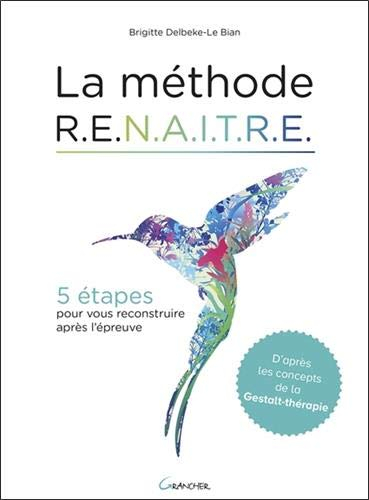 La méthode Renaitre : 5 étapes pour vous reconstruire après l'épreuve