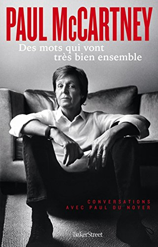 Paul McCartney : des mots qui vont très bien ensemble : conversations avec Paul Du Noyer