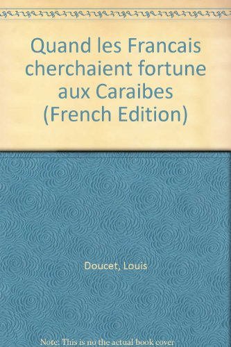 Quand les français cherchaient fortune aux Caraïbes