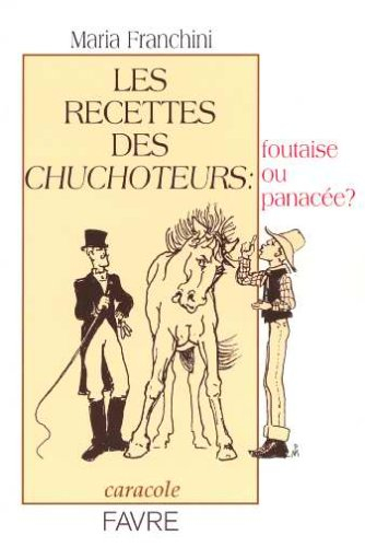 Les recettes des chuchoteurs : foutaise ou panacée ?