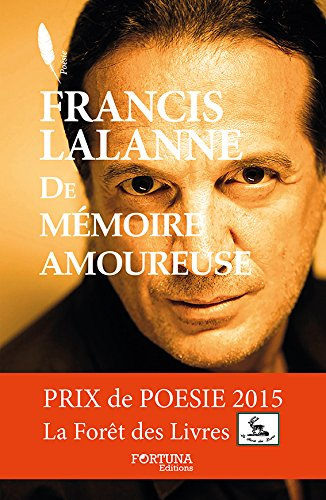 De mémoire amoureuse : poèmes : période 2009 à 2015