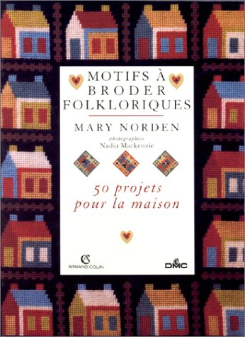 Motifs à broder folkloriques : 50 projets pour la maison