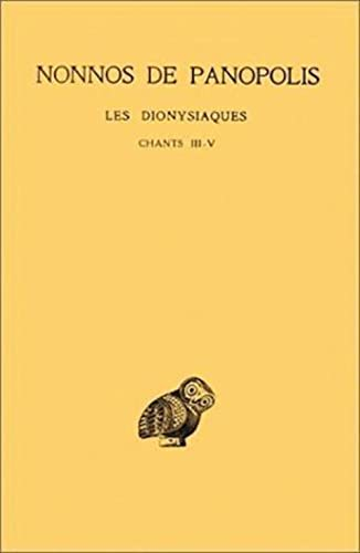 Les Dionysiaques. Vol. 2. Livres III-V