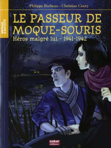 Le passeur de Moque-Souris : héros malgré lui, 1941-1942