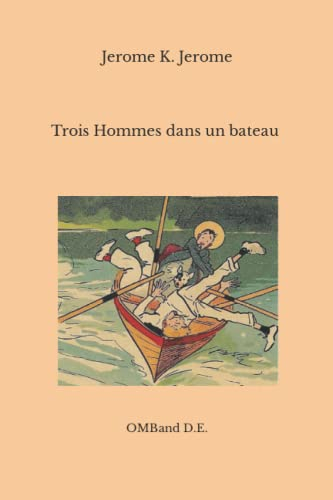 Trois Hommes dans un bateau (sans parler du chien !): (Texte intégral)