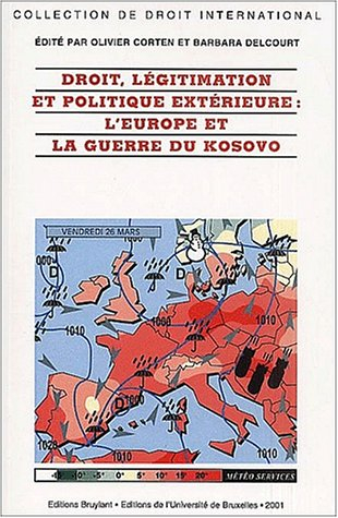 Droit, légitimation et politique extérieure : l'Europe et la guerre du Kosovo