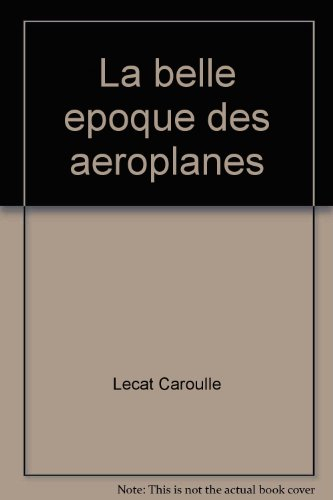 La Belle Epoque des aéroplanes