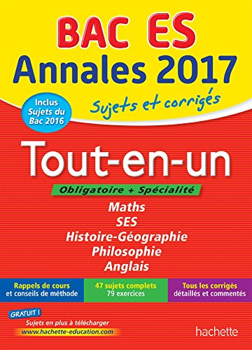 Tout-en-un bac ES, obligatoire + spécialité : annales 2017, sujets et corrigés : maths, SES, histoir