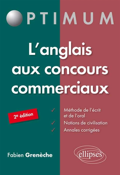 L'anglais aux concours commerciaux : méthode de l'écrit et de l'oral, notions de civilisation, annal