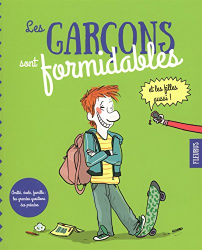 Les garçons sont formidables : et les filles aussi ! : amitié, école, famille, les grandes questions