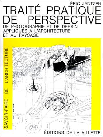 Traité pratique de perspective de photographie et de dessin appliqués à l'architecture et au paysage
