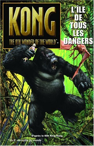 L'île de tous les dangers : d'après le film King Kong