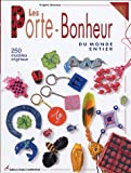 Les porte-bonheur du monde entier : 250 modèles originaux