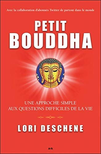 Petit Bouddha : approche simple aux questions difficiles de la vie