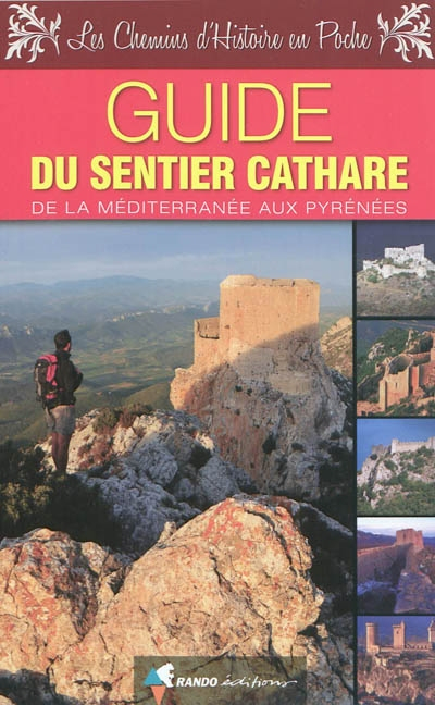 Guide du sentier cathare : de la Méditerranée aux Pyrénées