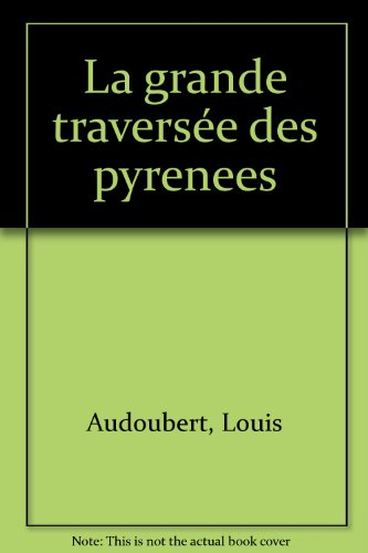 La Grande traversée des Pyrénées