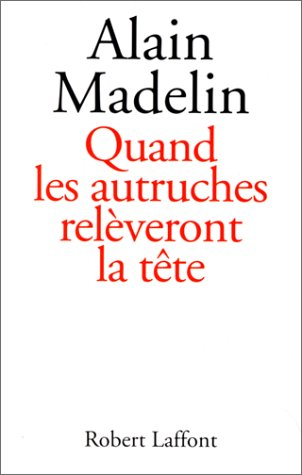 Quand les autruches relèveront la tête : entretiens avec Joseph Macé-Scaron et Yves Messarovitch