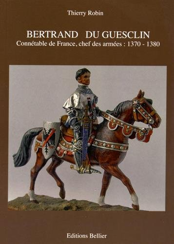 Bertrand du Guesclin: Connétable de France, chef des armées : 1370-1380