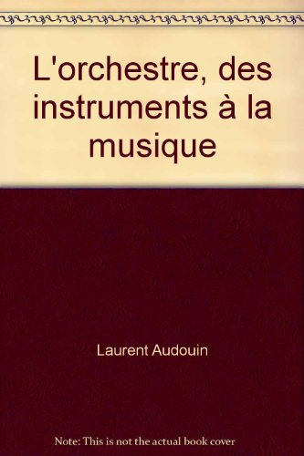 l'orchestre, des instruments à la musique