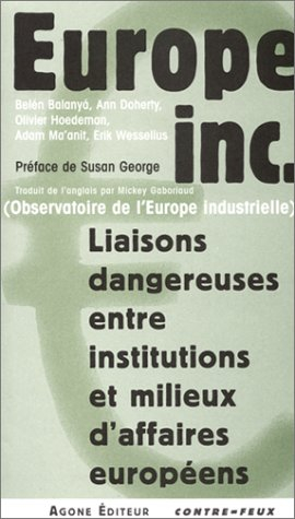 Europe inc. : liaisons dangereuses entre institutions et milieux d'affaires européens