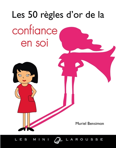 Les 50 règles d'or de la confiance en soi