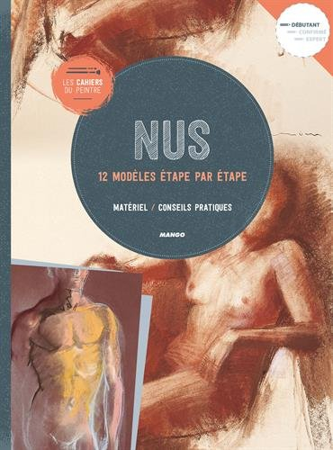 Nus : 12 modèles étape par étape : matériel, conseils pratiques