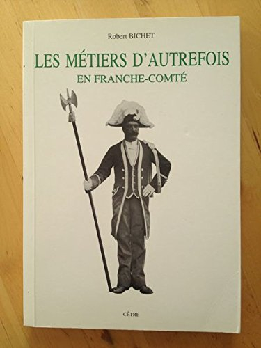 Les métiers d'autrefois en Franche-comté