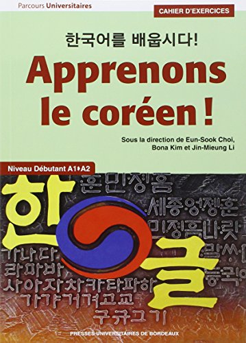 Apprenons le coréen ! : niveau débutant A1-A2 : cahier d'exercices