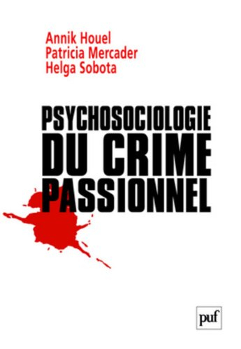 Psychosociologie du crime passionnel : à la vie, à la mort