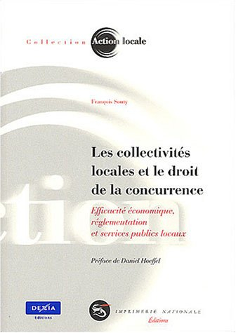 Les collectivités locales et le droit de la concurrence : efficacité économique, réglementation et s