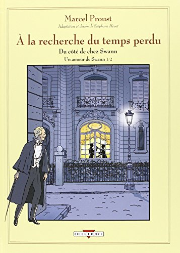 A la recherche du temps perdu. Vol. 4. Du côté de chez swann. Un amour de Swann : première partie