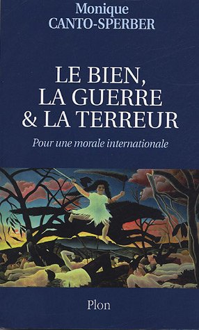 Le bien, la guerre et la terreur : pour une morale internationale