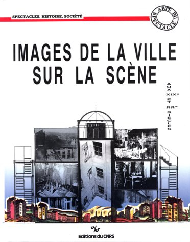 Images de la ville sur la scène aux XIXe et XXe siècles