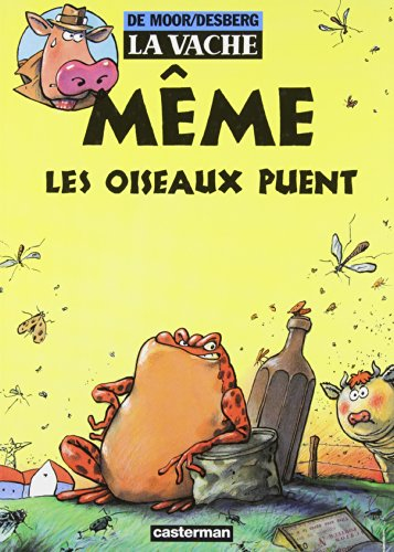 La vache. Vol. 4. Même les oiseaux puent