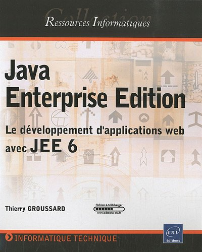 Java Enterprise Edition : le développement d'applications Web avec JEE 6