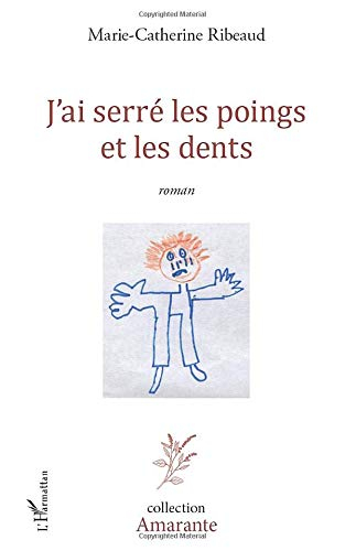 J'ai serré les poings et les dents