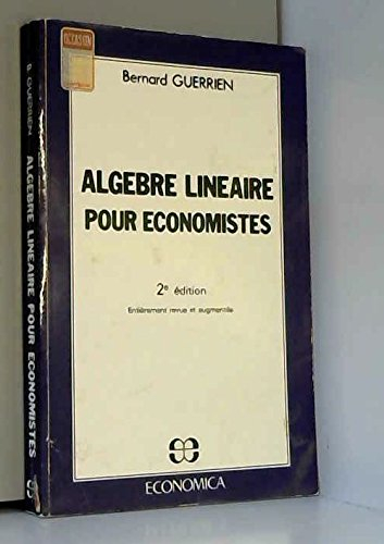 algèbre linéaire pour économistes : rappels de cours et exercices corrigés