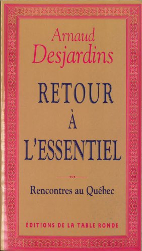 Retour à l'essentiel : rencontres au Québec