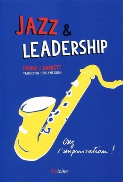 Jazz & leadership : osez l'improvisation !