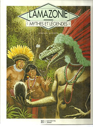 L'Amazonie : mythes et légendes