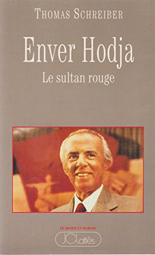 Enver Hodja : le sultan rouge