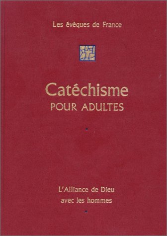 Catéchisme pour adultes : l'Alliance de Dieu avec les hommes