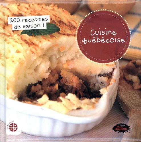 Cuisine québécoise : 200 recettes de saison!