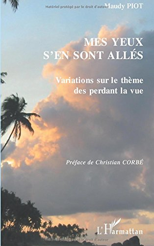 Mes yeux s'en sont allés : variations sur le thème des perdant la vue