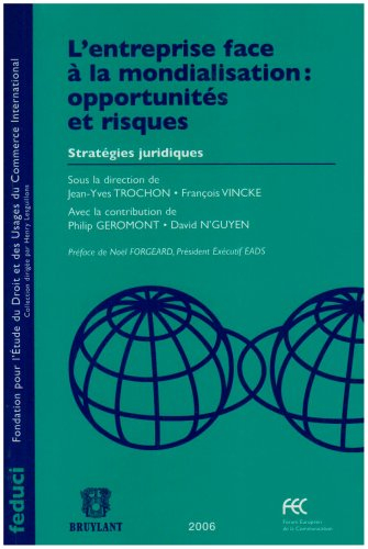 L'entreprise face à la mondialisation, opportunités et risques : stratégies juridiques