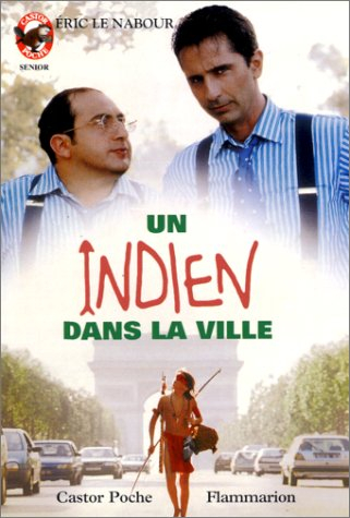 Un Indien dans la ville : d'après le scénario du film Un Indien dans la ville d'Hervé Palud