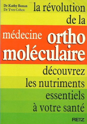 La révolution de la médécine orthomoléculaire