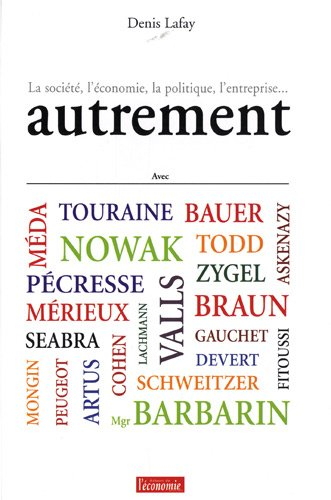 autrement : la société, l'économie, la politique, l'entreprise...